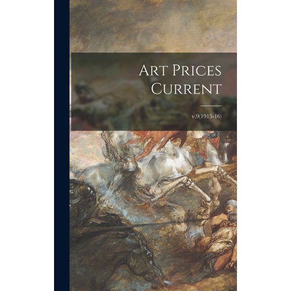 Art Prices Current; v.9(1915-16) (Hardcover)