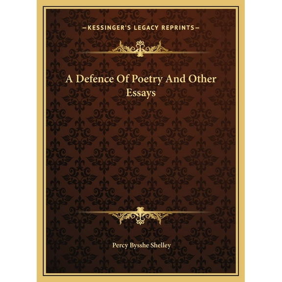 A Defence Of Poetry And Other Essays (Hardcover)