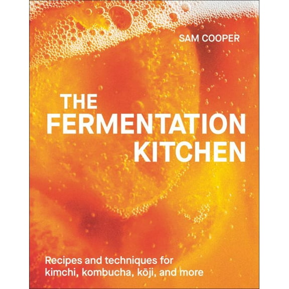The Fermenter's Companion : Recipes, Techniques, and Science for Everyday Preserving (Hardcover)