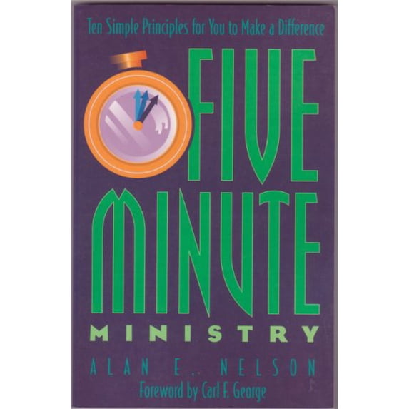 Pre-Owned Five-Minute Ministry: Ten Simple Principles for You to Make a Difference (Paperback) 0801067901 9780801067907