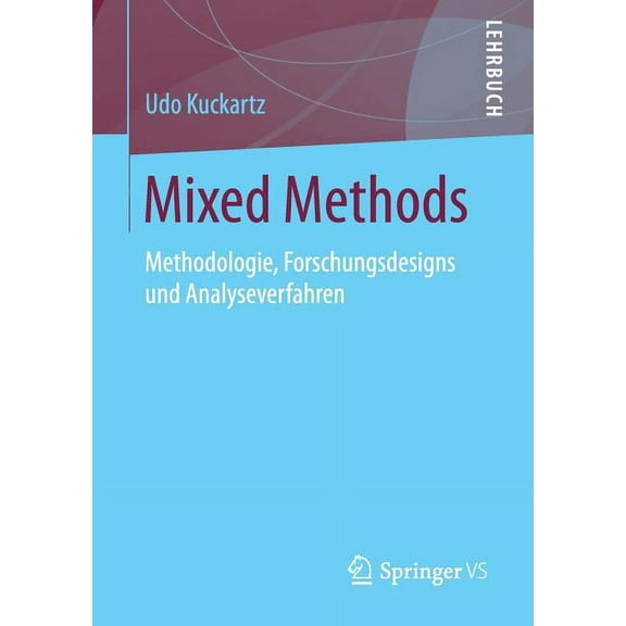 Mixed Methods: Methodologie, Forschungsdesigns Und Analyseverfahren, (Paperback)