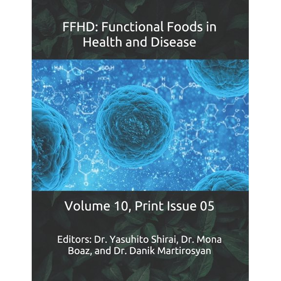 The Journal of Functional Foods in Health and Disease (Volume 10): Ffhd : Functional Foods in Health and Disease: Volume 10, Print Issue 05 (Series #5) (Paperback)