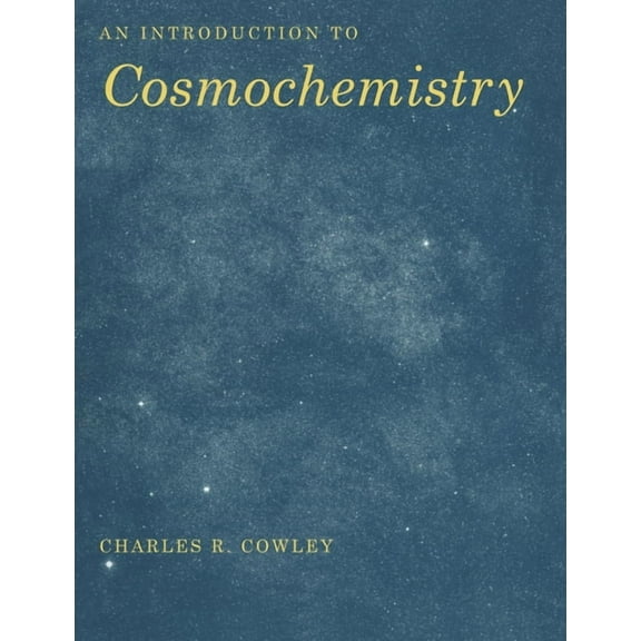 An Introduction to Cosmochemistry, (Paperback)