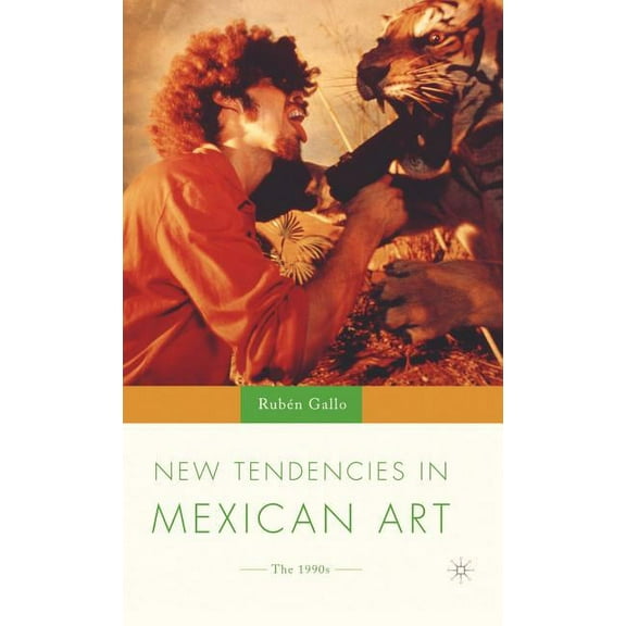 New Directions in Latino American Cultur New Tendencies in Mexican Art: The 1990's, (Hardcover)