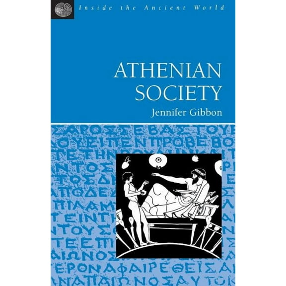 Inside the Ancient World Athenian Society, (Paperback)