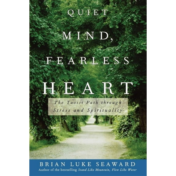 Quiet Mind, Fearless Heart: The Taoist Path Through Stress and Spirituality, (Hardcover)