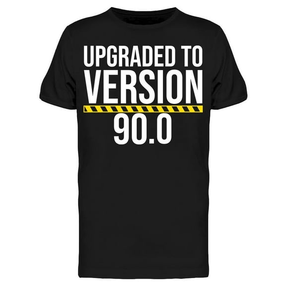 Upgraded To Version 90.0 Men's T-shirt