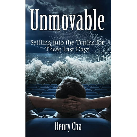 Unmovable: Settling into the Truths for These Last Days, (Hardcover)