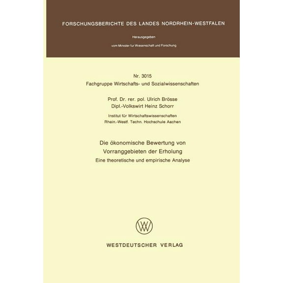 Die Ãkonomische Bewertung Von Vorranggebieten Der Erholung: Eine Theoretische Und Empirische Analyse, (Paperback)