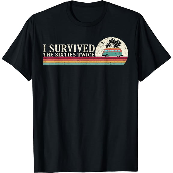 I Survived The Sixties 60s Twice T-Shirt Black X-Large