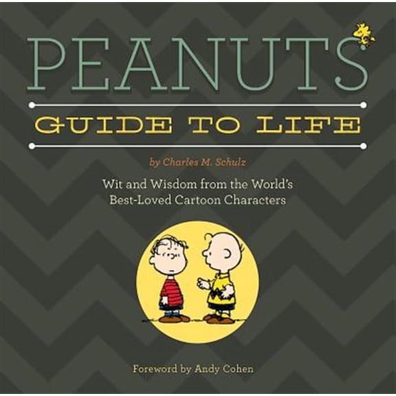 Pre-Owned Peanuts Guide to Life: Wit and Wisdom from the World's Best-Loved Cartoon Characters (Hardcover) 0762454326 9780762454327
