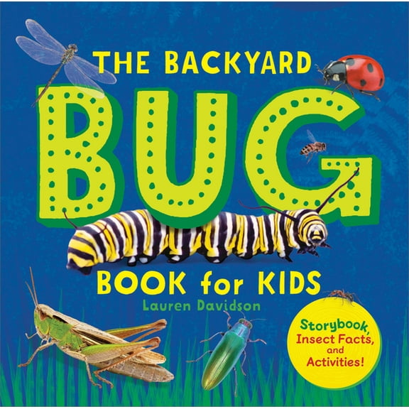 Let's Learn about Bugs and Animals The Backyard Bug Book for Kids: Storybook, Insect Facts, and Activities, (Hardcover)