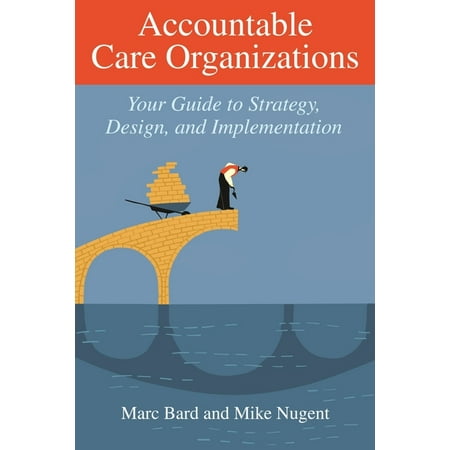 UPC: 9781567934151 | Accountable Care Organizations : Your Guide to Strategy  Design  and Implementation (Paperback)