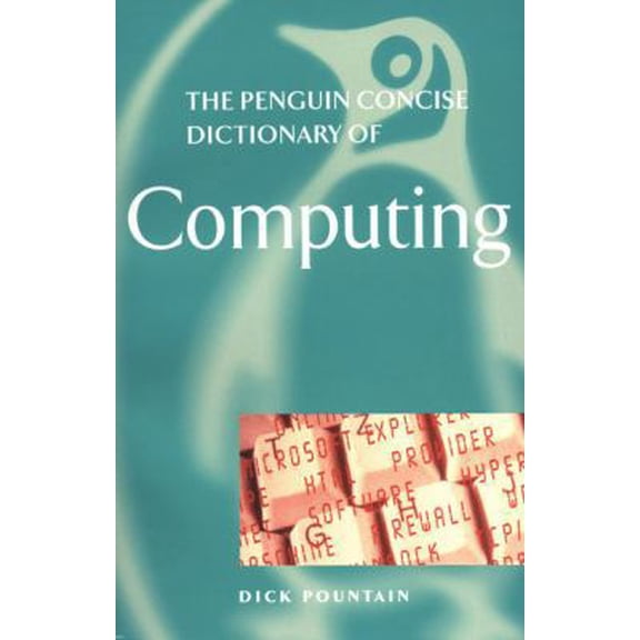 Pre-Owned The Concise Penguin Dictionary of Computing (Paperback) 0140514368 9780140514360