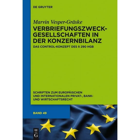 Schriften Zum Europäischen Und Internati Verbriefungszweckgesellschaften in der Konzernbilanz, Book 49, (Hardcover)