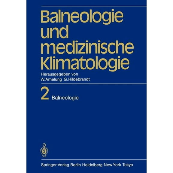 Balneologie Und Medizinische Klimatologie: Band 2: Balneologie, (Paperback)