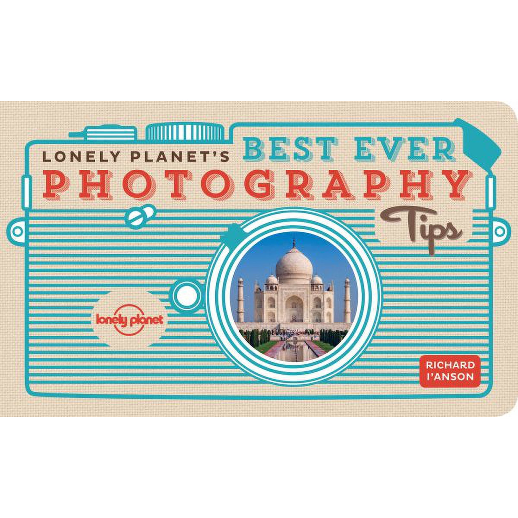Lonely Planet's Best Ever Photography Tips