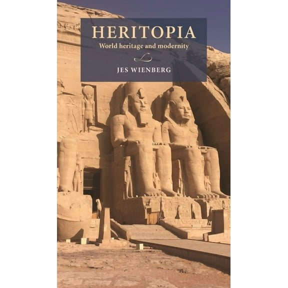 Lund University Press: Heritopia: World Heritage and Modernity (Hardcover)