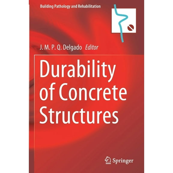 Building Pathology and Rehabilitation Durability of Concrete Structures, Book 16, (Paperback)