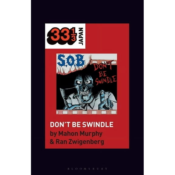 33 1/3 Japan S.O.B.'s Don't Be Swindle, (Paperback)