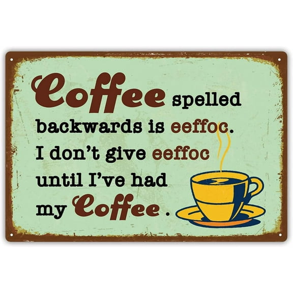 Funny Coffee Sign, Metal Tin Sign for Home Cafe Kitchen, 8x12 incehs