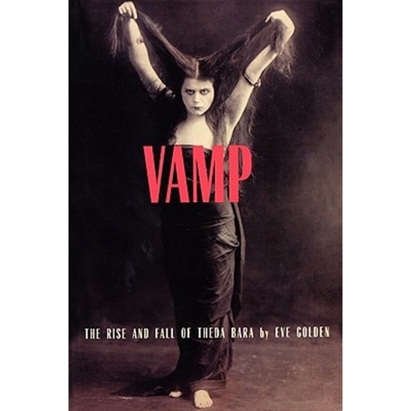 Pre-Owned Vamp : The Rise and Fall of Theda Bara (Paperback)