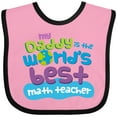 thumbnail image 3 of Inktastic My Daddy is the Worlds Best Math Teacher Boys or Girls Baby Bib, 3 of 4