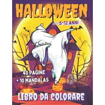 Halloween Libro Da Colorare: 40 Pagine da colorare - Zucche Streghe Vampiri Mostri Fantasma - BONUS 10 Mandala - Libro per bambini dai 5 ai 12 anni - Bambini - Adolescenti - Famiglia (Paperback)