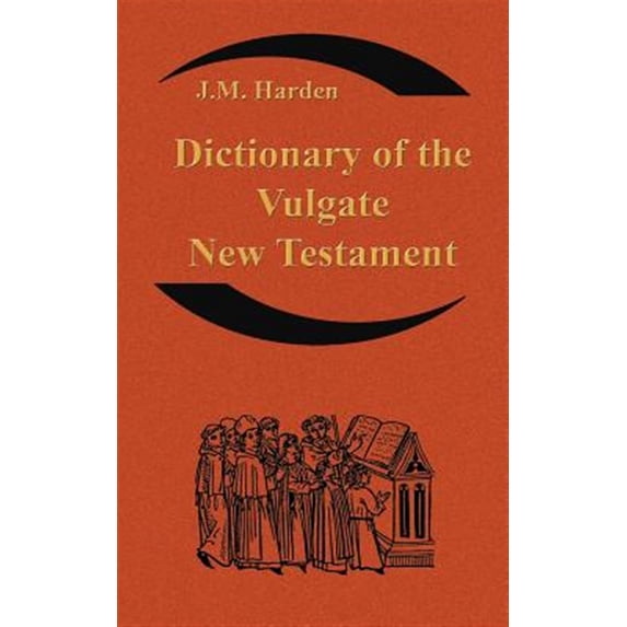 Pre-Owned Dictionary of the Vulgate New Testament (Nouum Testamentum Latine ): A Dictionary of Ecclesiastical Latin (Paperback)