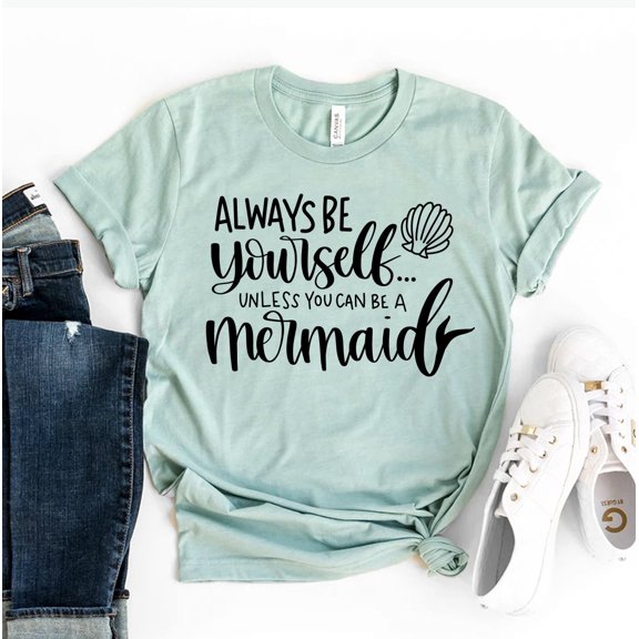 Always Be Yourself T-shirt Beach Shirts Pirate Tee Women's Party Tshirt Ocean Shirt Christmas Gift For Mermama Tropical Top