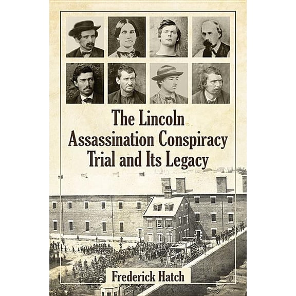 The Lincoln Assassination Conspiracy Trial and Its Legacy (Paperback)