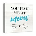 thumbnail image 2 of Creative Products Had Me At Meow 16 x 16 Canvas Wall Art, 2 of 5