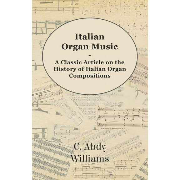Italian Organ Music - A Classic Article on the History of Italian Organ Compositions, (Paperback)