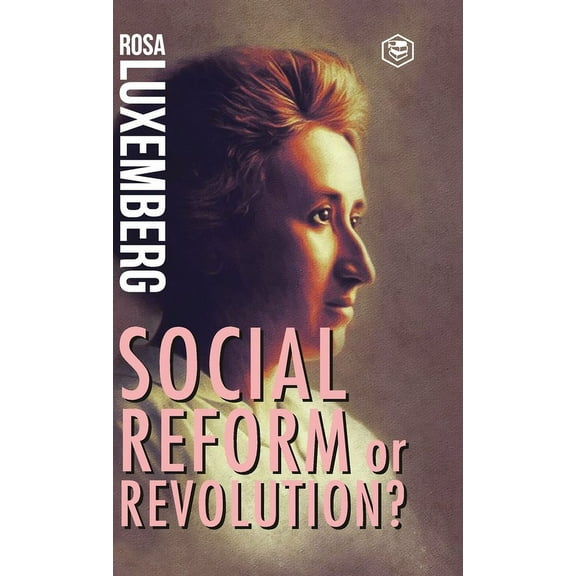 Reform or Revolution, (Hardcover)