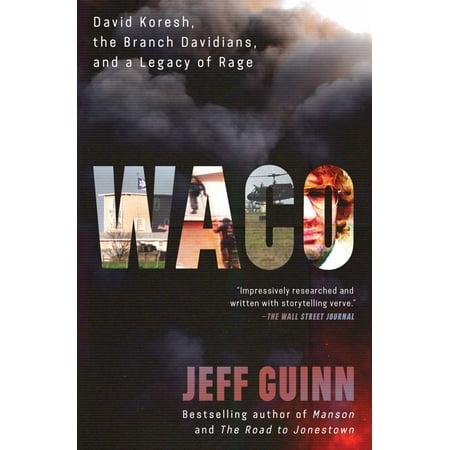 Jeff Guinn: Waco: David Koresh the Branch Davidians and a Legacy of Rage (Paperback)