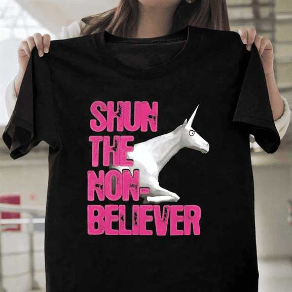 Shun The Non Believer Funny Unicorn Meme Humor Quote Fantasy Unisex T-Shirt, for men & women, up to size 5XL.