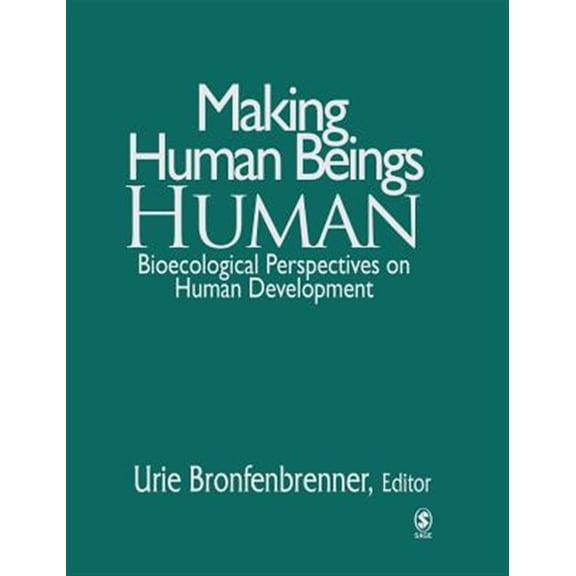 Pre-Owned Making Human Beings Human: Bioecological Perspectives on Human Development (The SAGE Program on Applied Developmental Science)