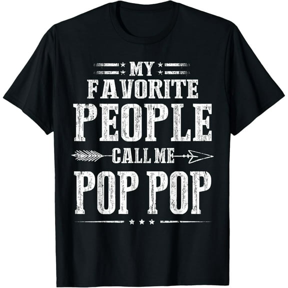 My Favorite People Call Me Pop Pop Funny Father's Day T-ShirtMen and women, Black T-shirt, size: Extra large