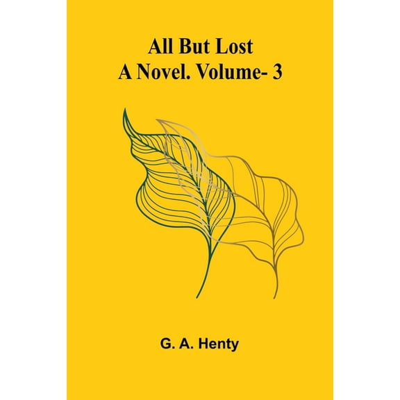 All But Lost: A Novel. Vol. 3, (Paperback)