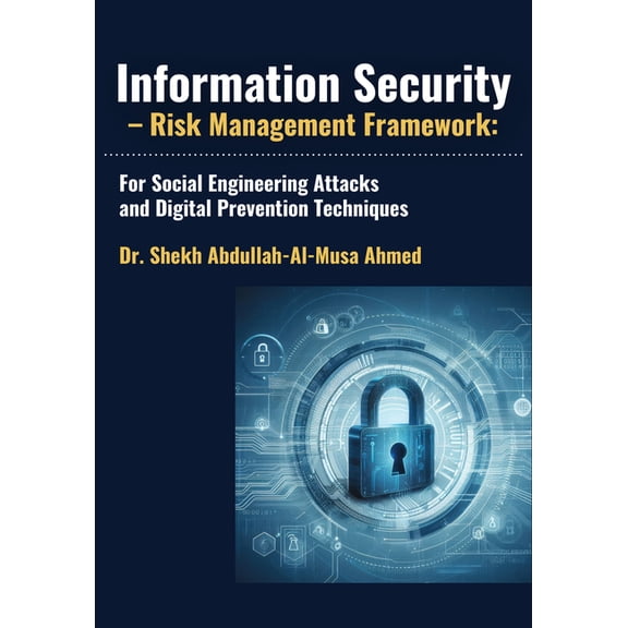 Information Security - Risk Management Framework: For Social Engineering Attacks and Digital Prevention Techniques, (Hardcover)
