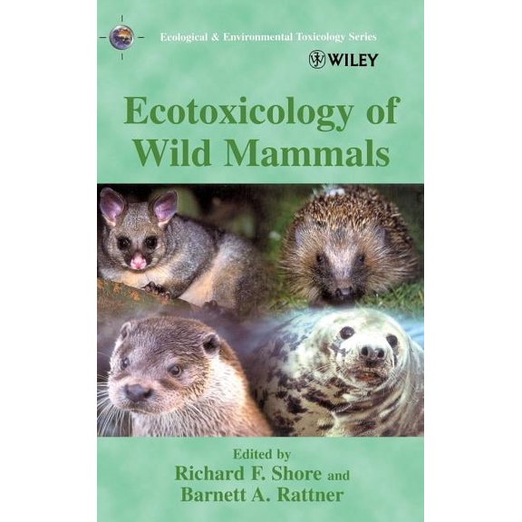 Ecological & Environmental Toxicology Ecotoxicology of Wild Mammals, (Hardcover)