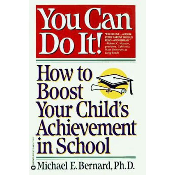 Pre-Owned You Can Do It: How to Boost Your Child's Achievement in School (Paperback) 0446671932 9780446671934