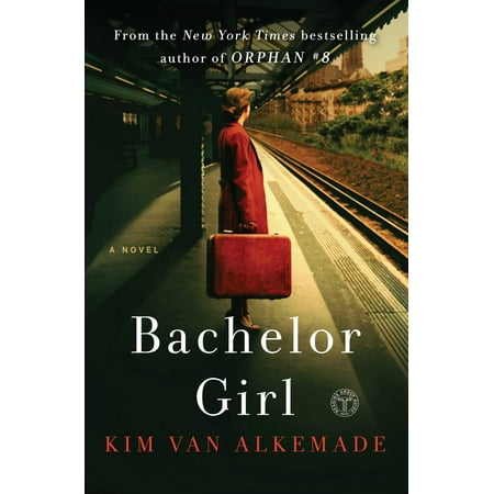 Bachelor Girl : A Novel by the Author of Orphan