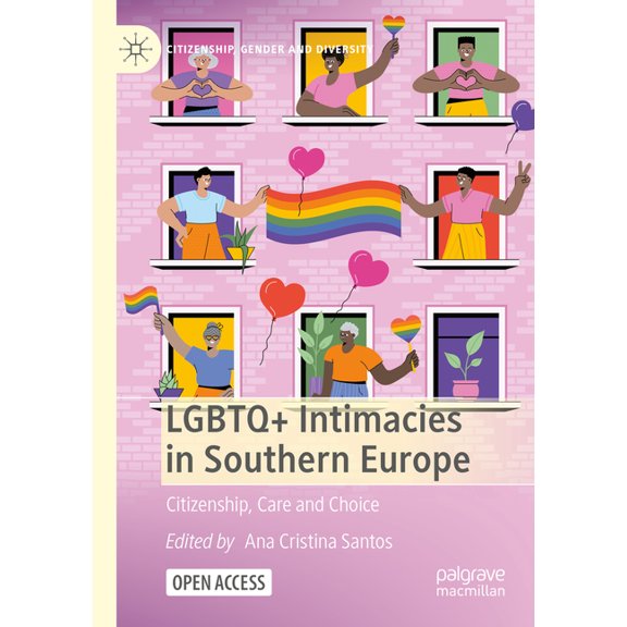 Citizenship, Gender and Diversity LGBTQ Intimacies in Southern Europe: Citizenship, Care and Choice, (Paperback)