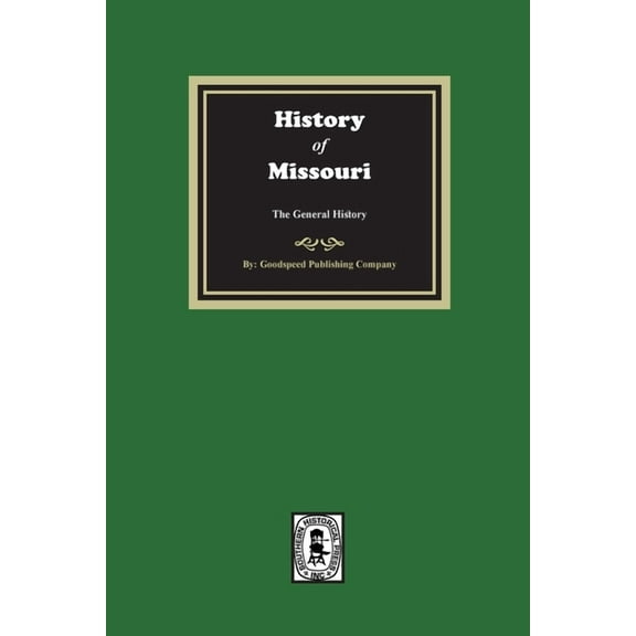 History of Missouri from the Earliest Times to the Present, the General History (Paperback)