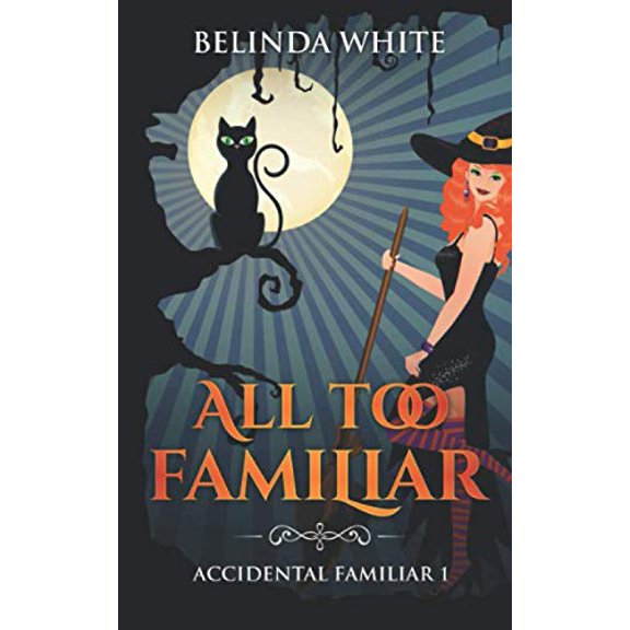 All Too Familiar Accidental Familiar Paperback 1081001844 9781081001841 Belinda White