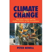 Climate for Change: Non-State Actors and the Global Politics of the Greenhouse (Hardcover)