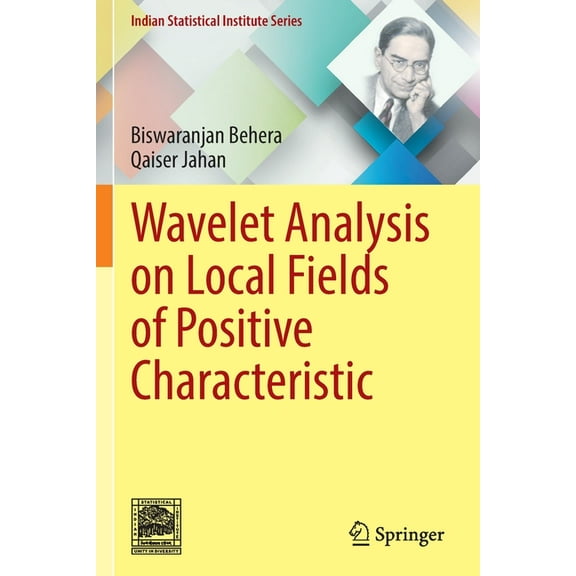 Indian Statistical Institute Wavelet Analysis on Local Fields of Positive Characteristic, (Paperback)