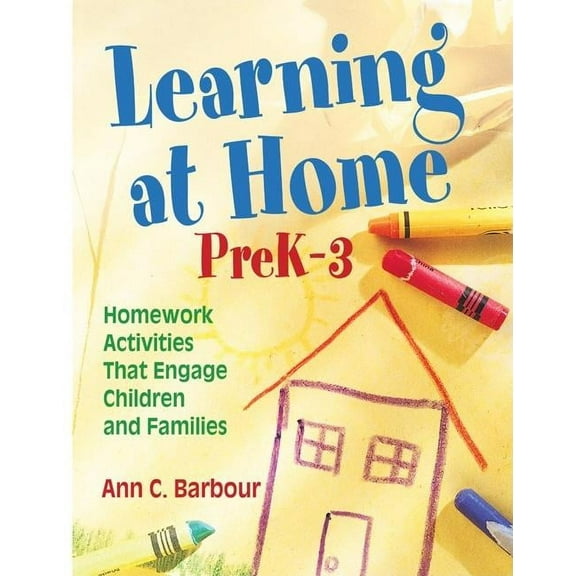 Learning at Home, PreK-3: Homework Activities That Engage Children and Families (Paperback)