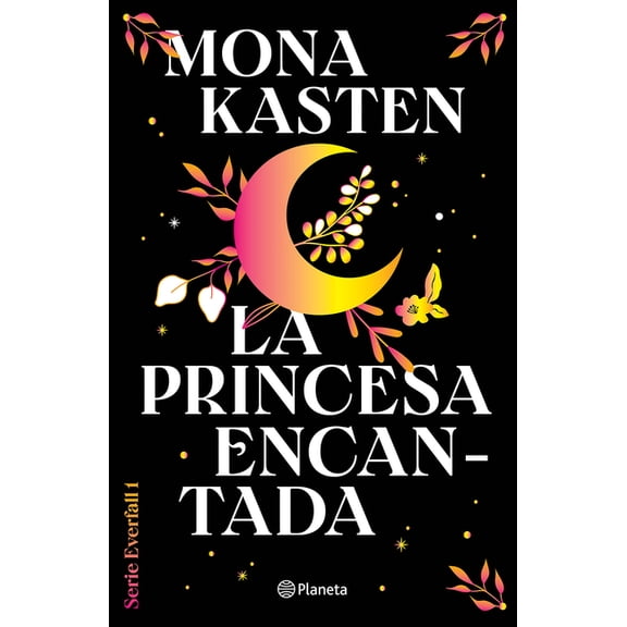 Colegio Everfall La Princesa Encantada: Por La Autora de Maxton Hall / Fallen Princess, Book 1, (Paperback)